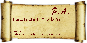 Pospischel Arzén névjegykártya